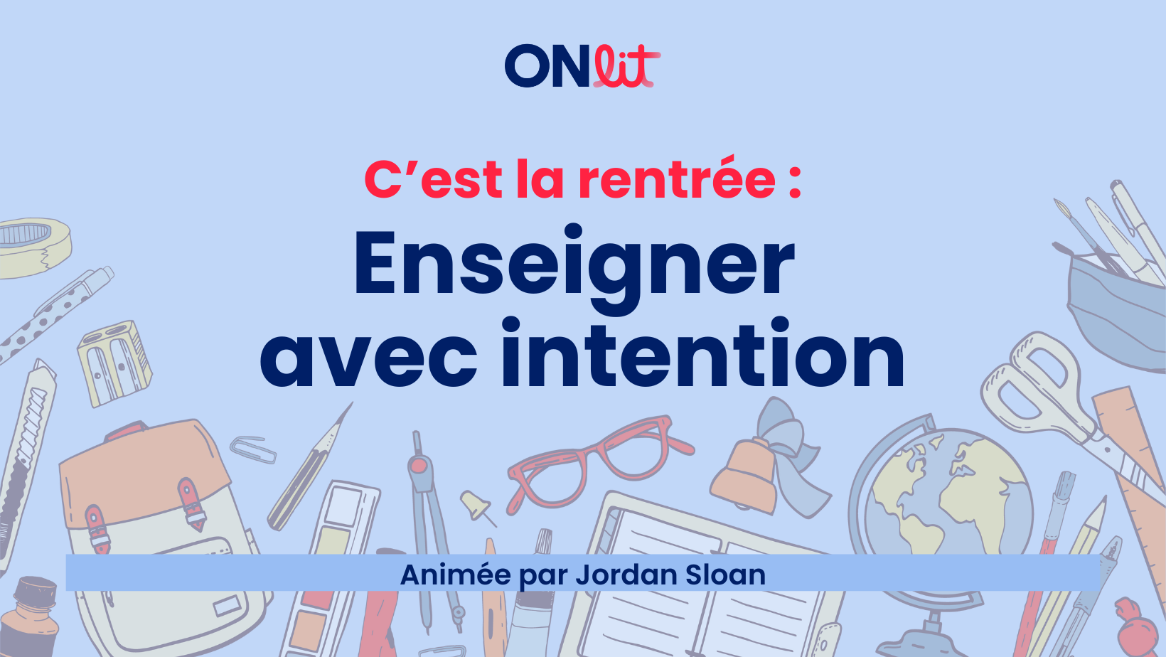C’est la rentrée : Enseigner avec intention 1 C'est la rentrée: Enseigner avec intention